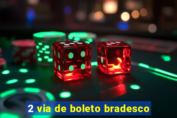 2 via de boleto bradesco